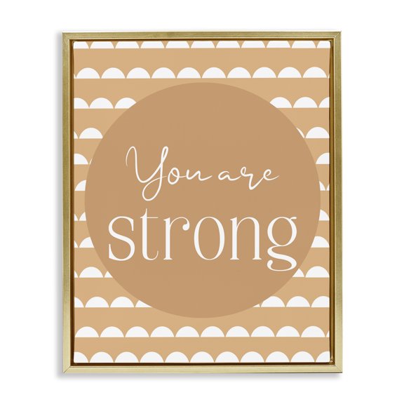 Stupell Industries You Are Strong Sentiment Gold Framed Floater Canvas Wall Art, design by Christine Simpson Art