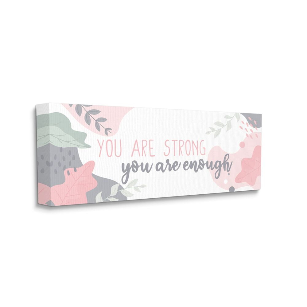 Stupell Industries You Are Strong You Are Enough Positive Pink Floral Quote Canvas Wall Art Design by Kim Allen