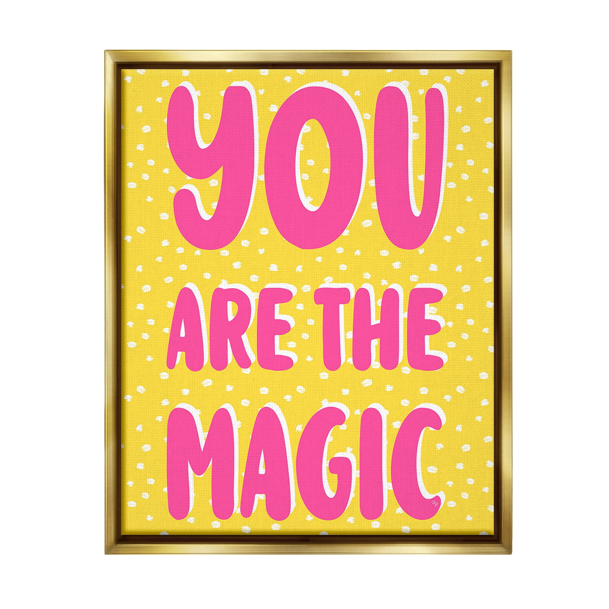 Stupell Industries You Are The Magic Inspirational Painting Gold Floater Framed Canvas Art Print Wall Art, 17 x 21