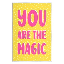 Stupell Industries You Are The Magic Inspirational Painting Unframed Art Print Wall Art, 10 x 15