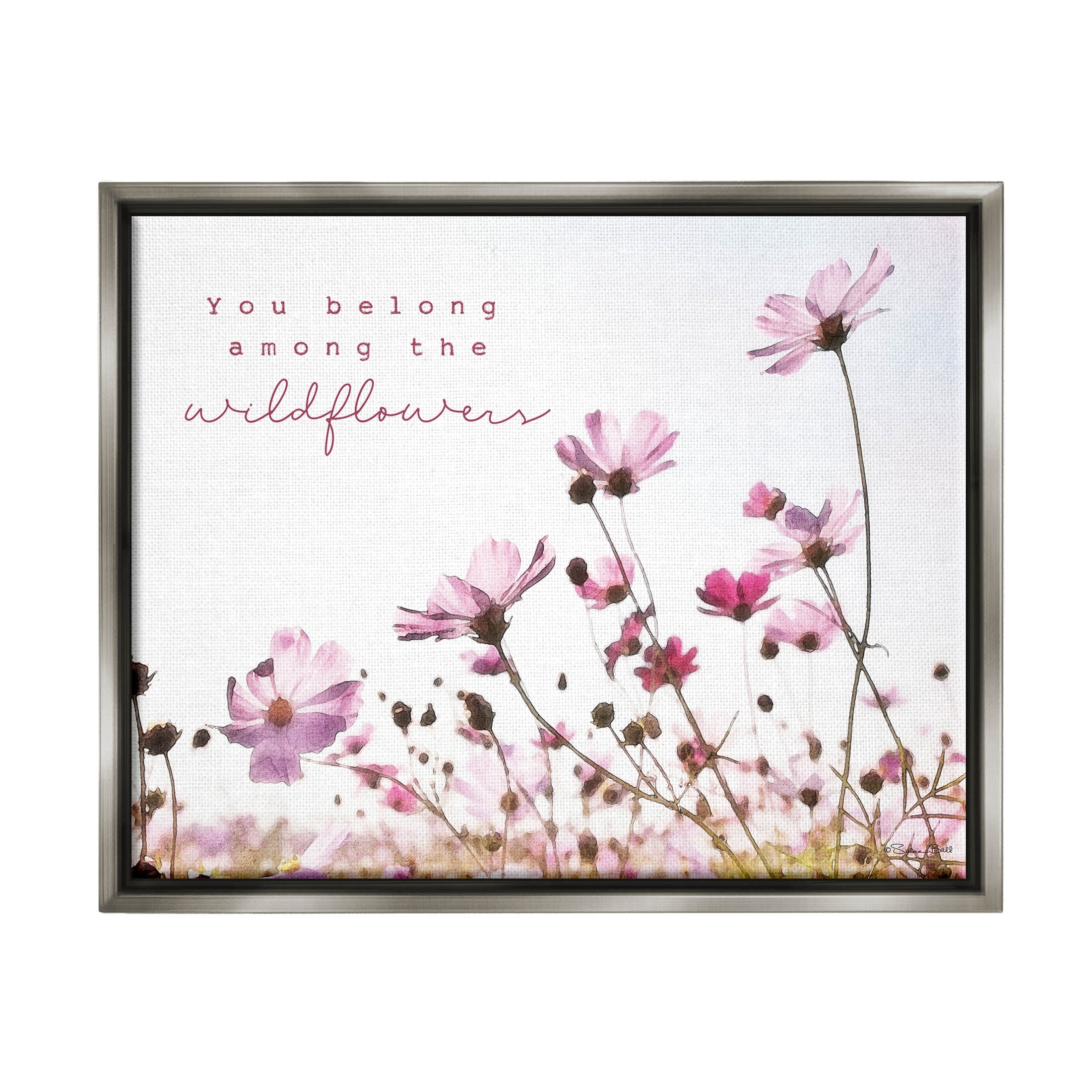 Stupell Industries You Belong Among Wildflowers Phrase Graphic Art Luster Gray Floating Framed Canvas Print Wall Art, Design by Susan Ball