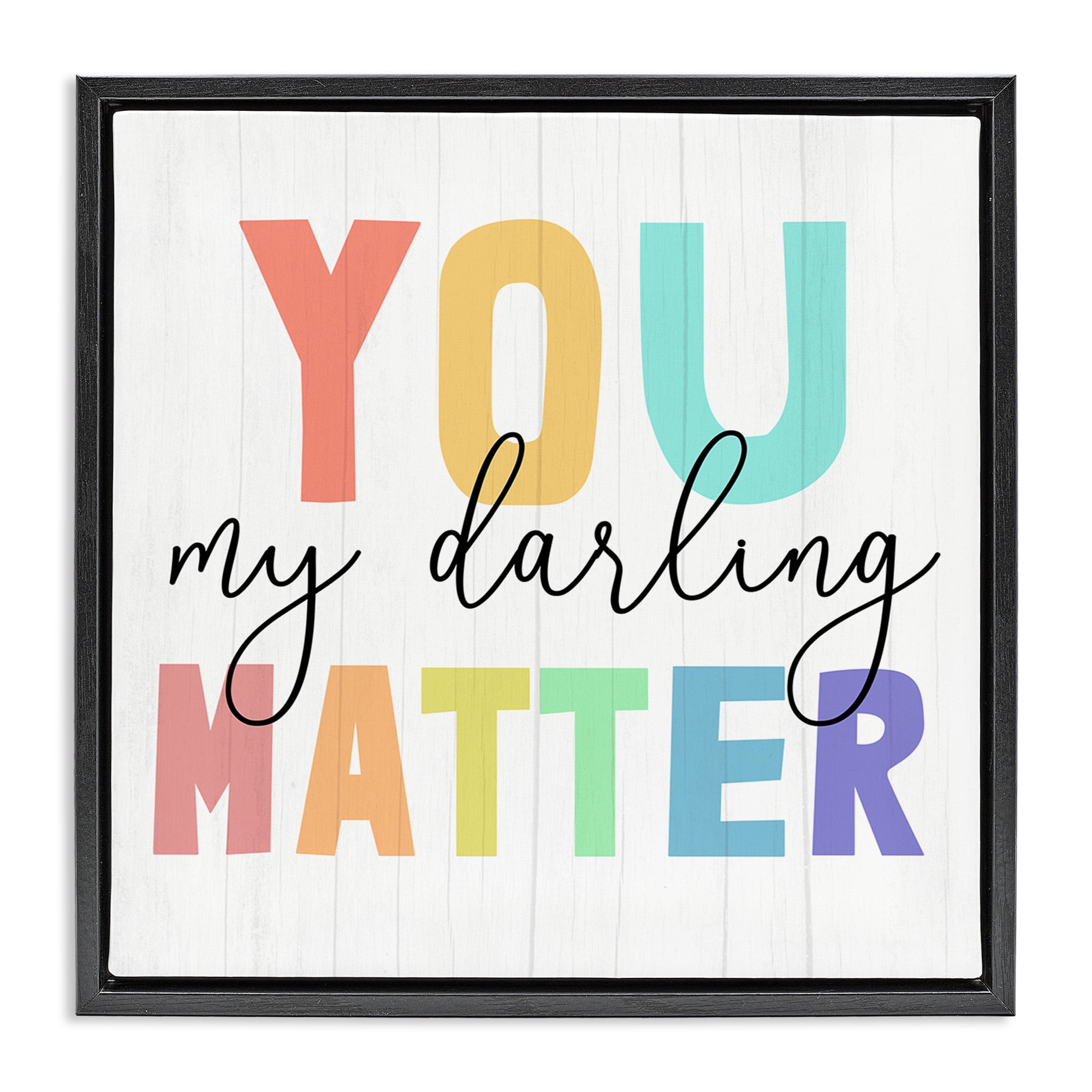 Stupell Industries You Darling Matter Rainbow Letters Inspirational ...