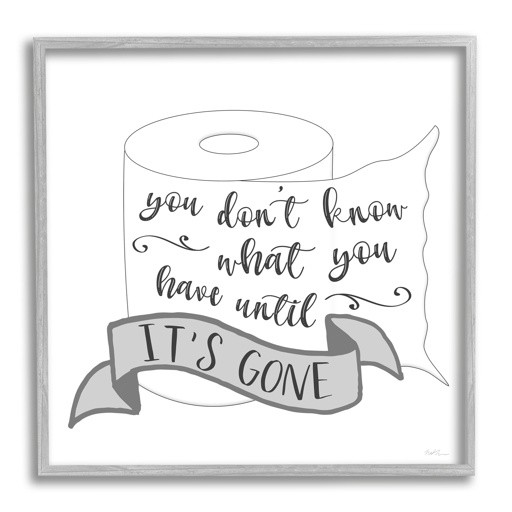 Stupell Industries You Don't Know Until It's Gone Toilet Paper, 24 x 24, Design by Natalie Carpentieri
