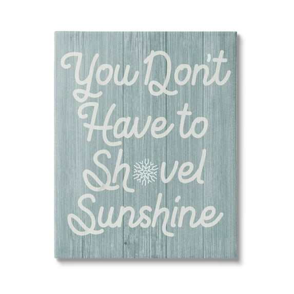 Stupell Industries You Don't Shovel Sunshine Motivational Saying Nautical Blue,24 x 30, Design by Daphne Polselli