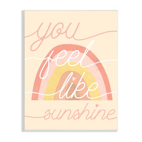 Stupell Industries You Feel Like Sunshine Expression Warm Tone Rainbow Inspirational Painting Unframed Art Print Wall Art, 13 x 19