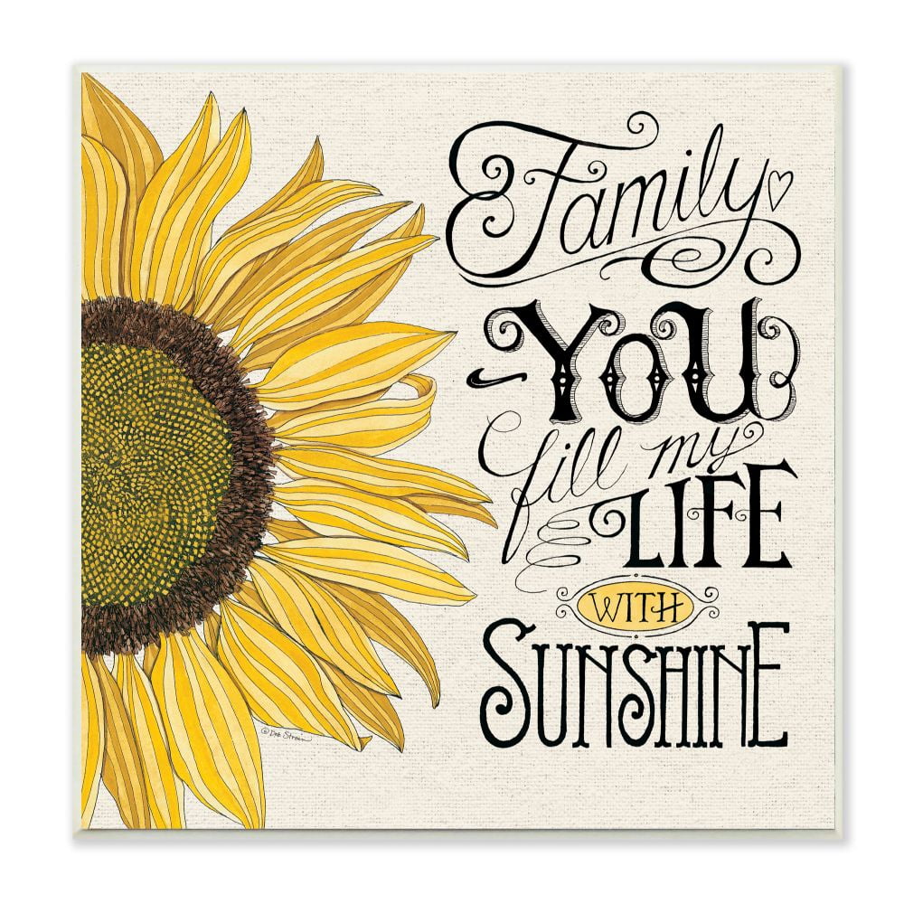 Stupell Industries You Fill My Life with Sunshine Quote Sunflower Family Phrase Graphic Art Unframed Art Print Wall Art, 12x12, by Deb Strain