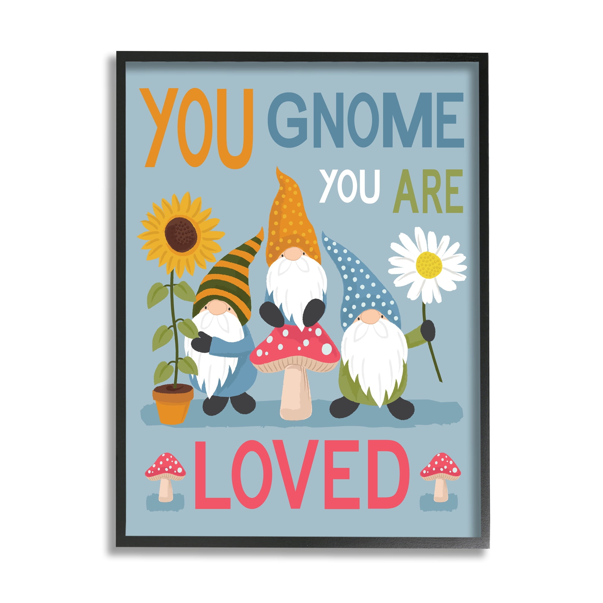 Stupell Industries You Gnome You are Loved Phrase Garden Elf Pun, 24 x 30, Designed by Lisa Whitebutton
