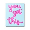thumbnail image 1 of Stupell Industries You Got This Pink & Blue Phrase Inspirational Painting Gallery Wrapped Canvas Print Wall Art, 1 of 5