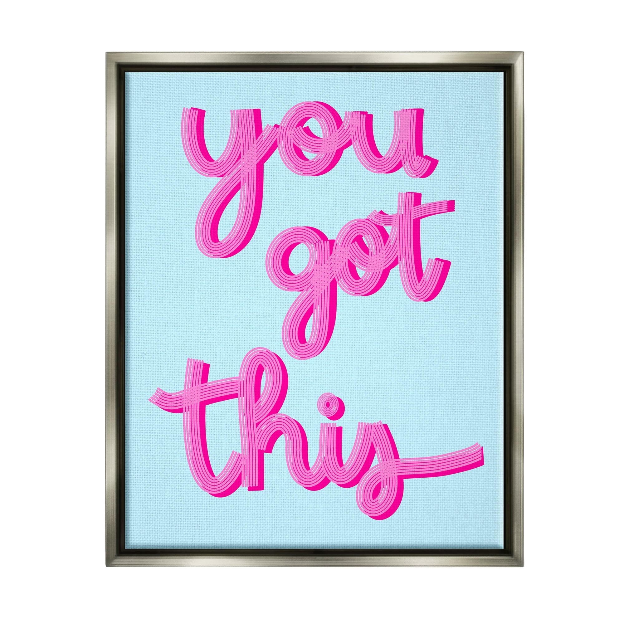 Stupell Industries You Got This Pink & Blue Phrase Inspirational Painting Gray Floater Framed Art Print Wall Art