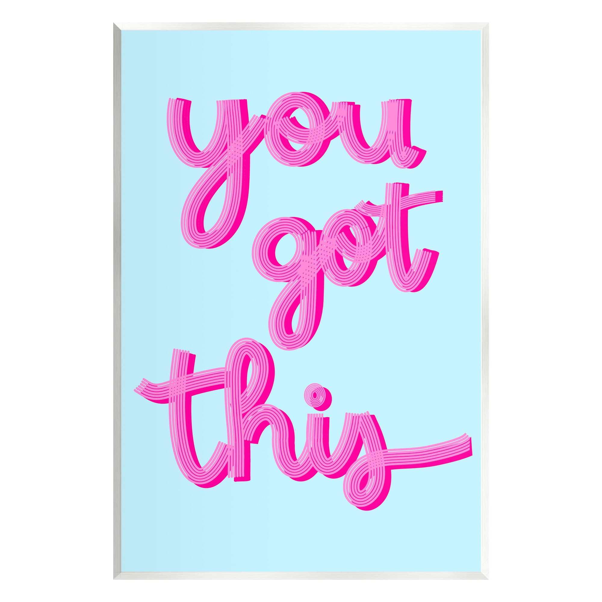 Stupell Industries You Got This Pink & Blue Phrase Inspirational Painting Unframed Art Print Wall Art