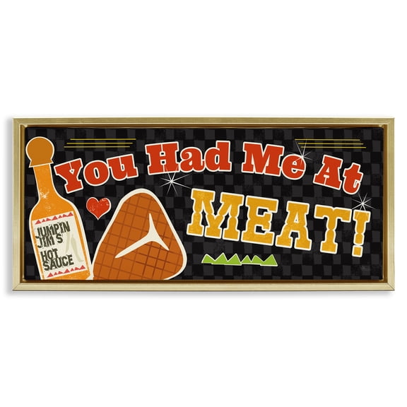 Stupell Industries You Had Me At Meat Food & Beverage Painting Gold Floater Framed Canvas Art Print Wall Art, 25 x 11