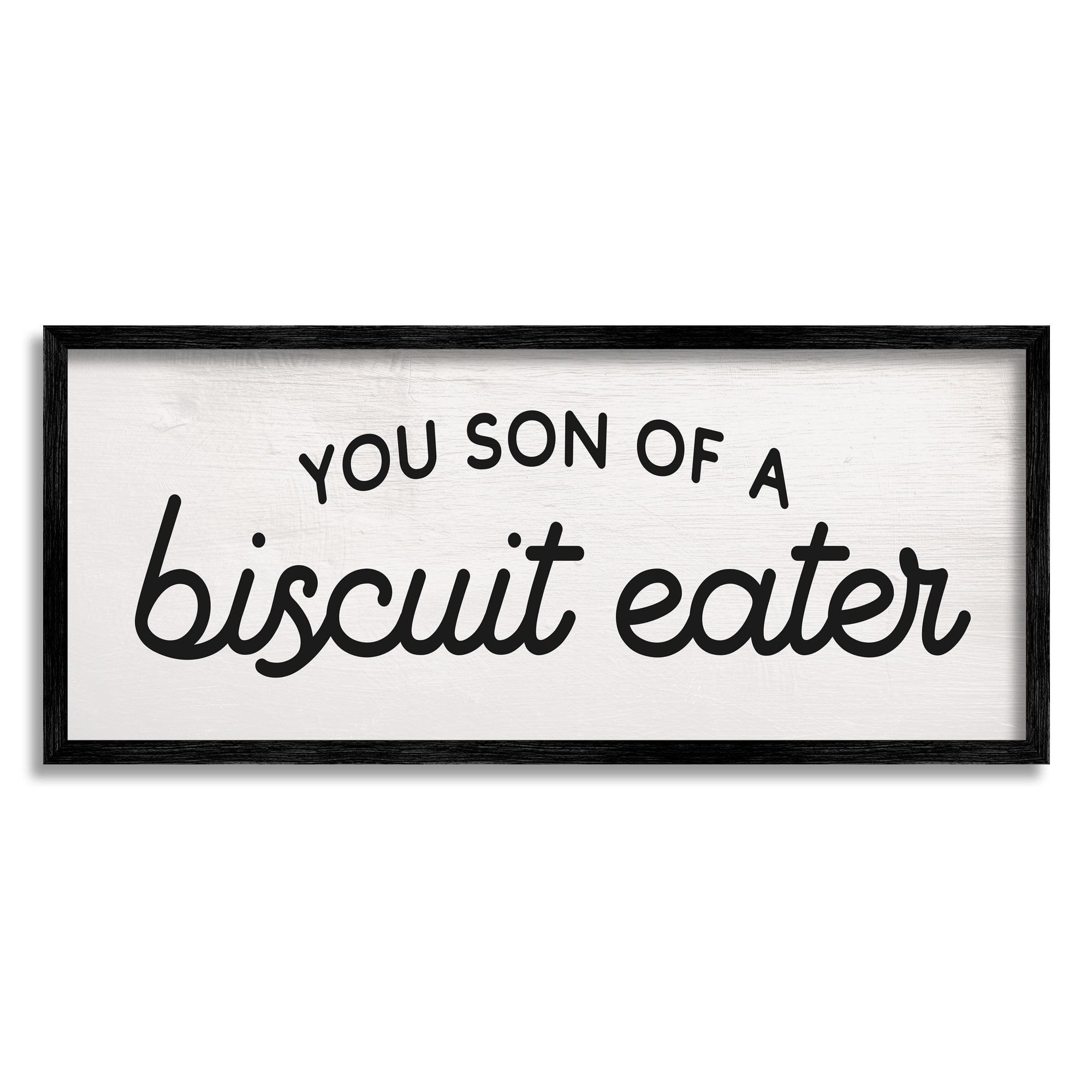 Stupell Industries You Son of a Biscuit Eater Funny Slang Typography Painting Black Framed Art Print Wall Art, 10 x 24