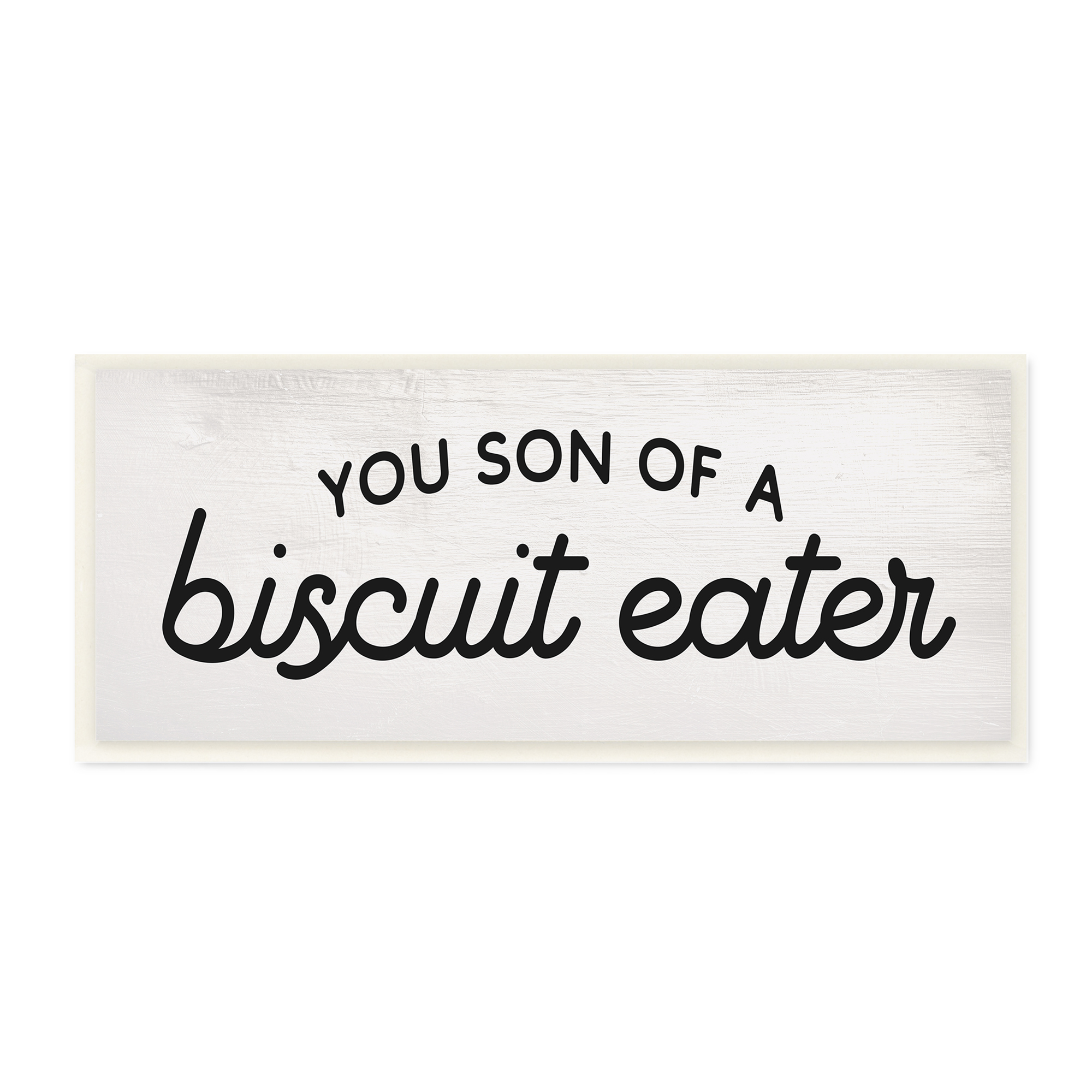 Stupell Industries You Son of a Biscuit Eater Funny Slang Typography Painting Unframed Art Print Wall Art, 7 x 17