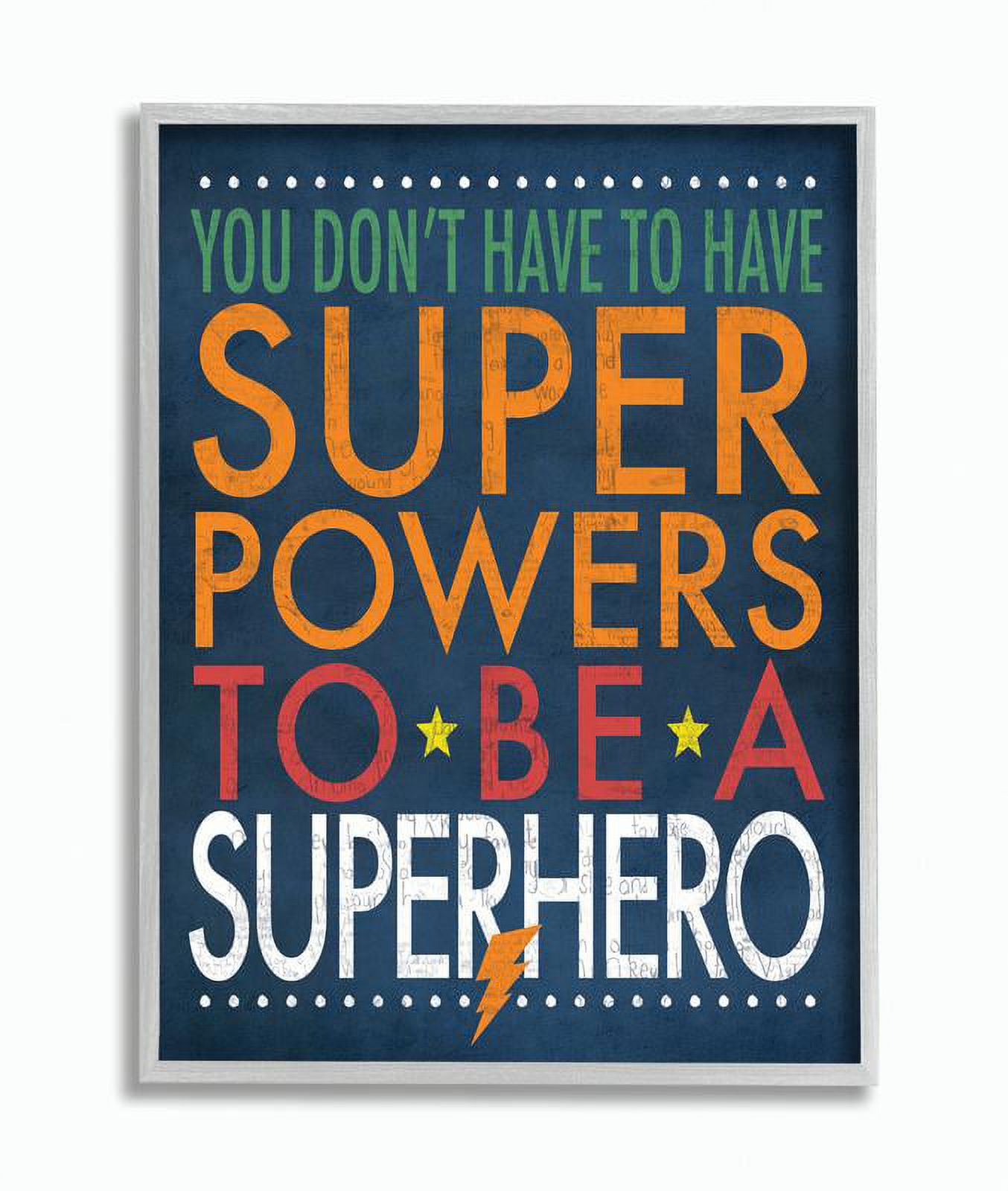 Stupell Industries You Don't Have To Have Superpowers To Be A Superhero Graphic Art Gray Framed Art Print Wall Art, 11x14, by Stephanie Workman Marrott