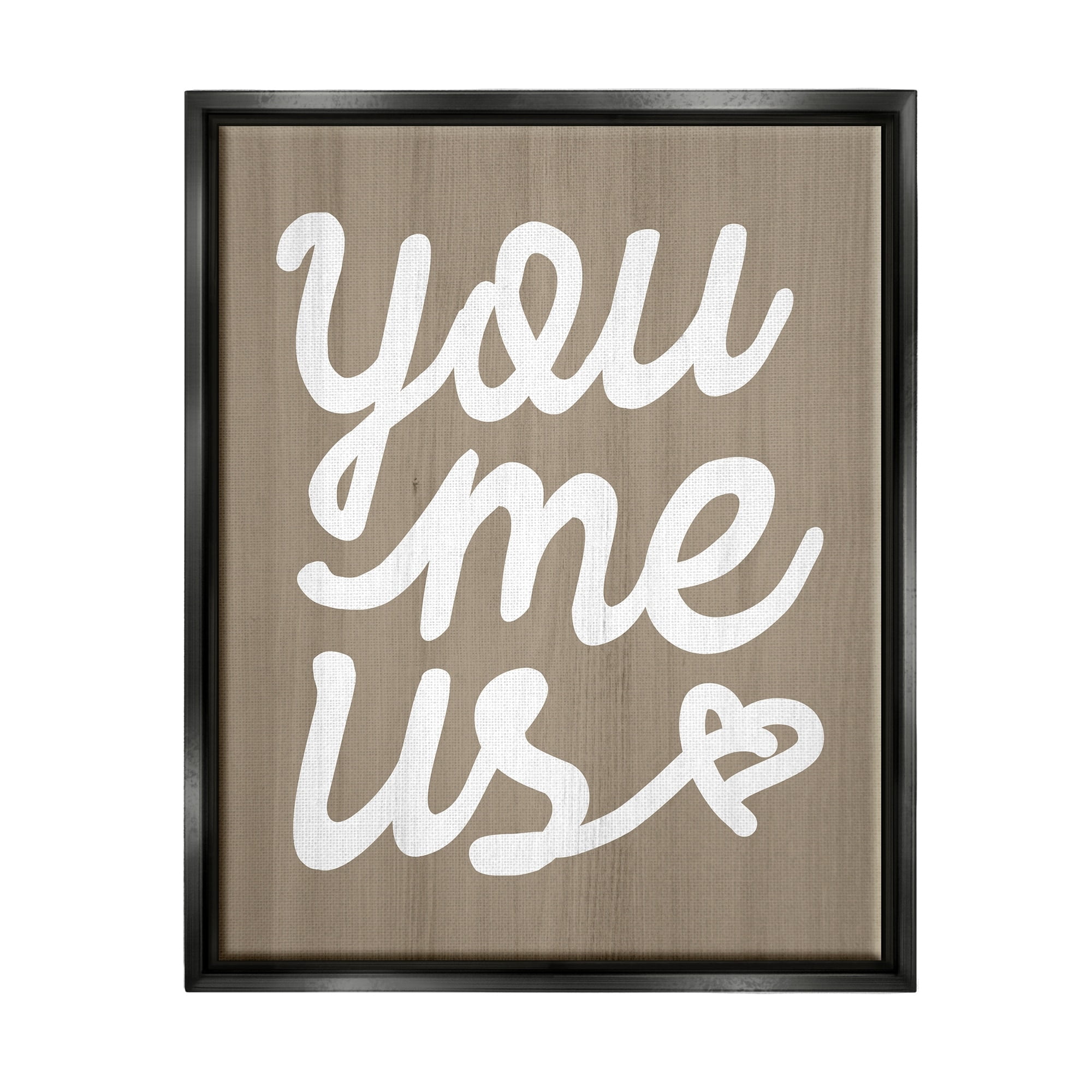 Stupell Industries You Me Us Romantic Love Grain Pattern Cursive Graphic Art Jet Black Floating Framed Canvas Print Wall Art, Design by Daphne Polselli