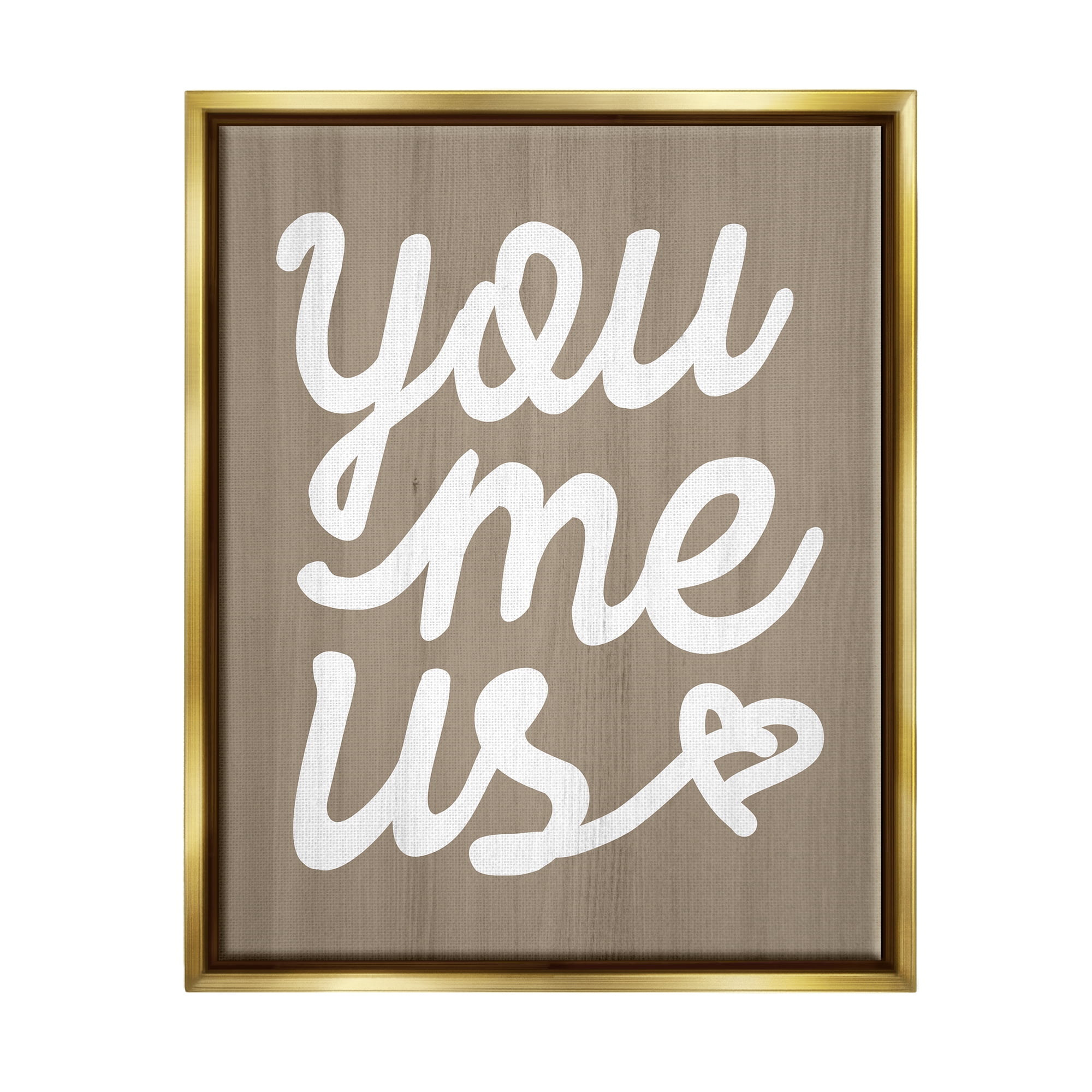 Stupell Industries You Me Us Romantic Love Grain Pattern Cursive Graphic Art Metallic Gold Floating Framed Canvas Print Wall Art, Design by Daphne Polselli