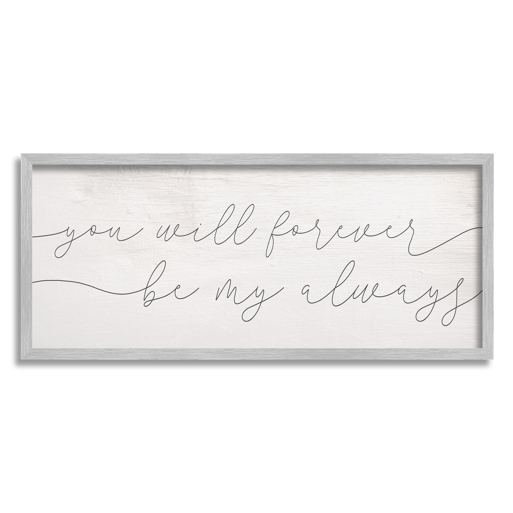 Stupell Industries You Will Forever Be My Always Romantic Sentiment, 10 x 24, Designed by Daphne Polselli