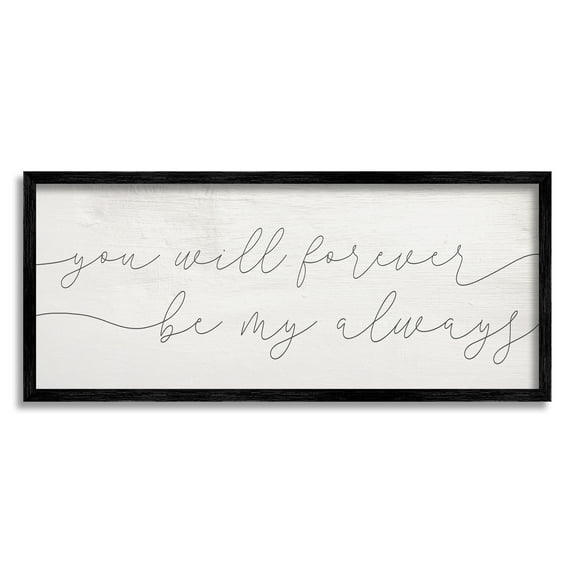Stupell Industries You Will Forever Be My Always Romantic Sentiment, 10 x 24, Designed by Daphne Polselli