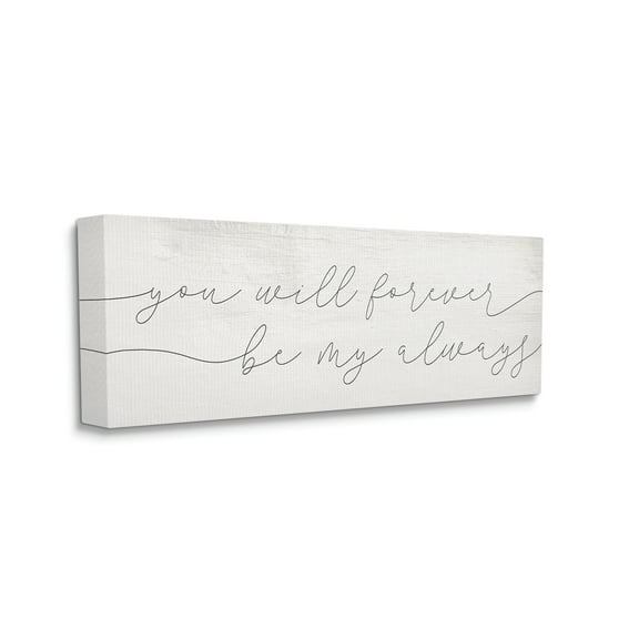 Stupell Industries You Will Forever Be My Always Romantic Sentiment, 13 x 30, Designed by Daphne Polselli