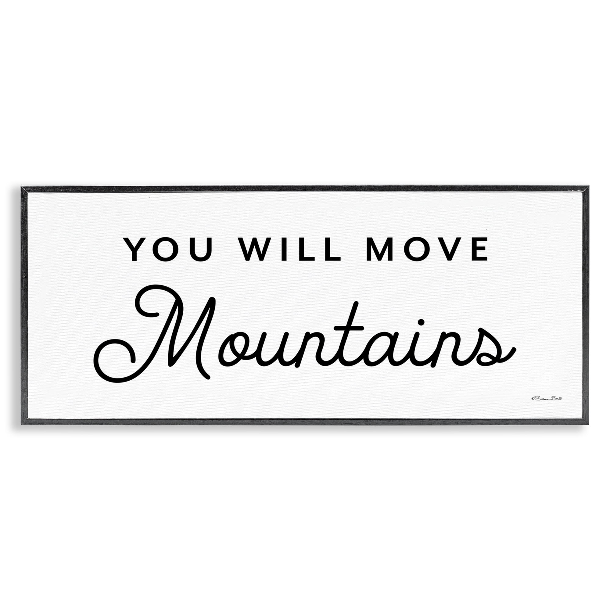 Stupell Industries You Will Move Mountains Typography Painting Black Framed Art Print Wall Art, 24 x 10