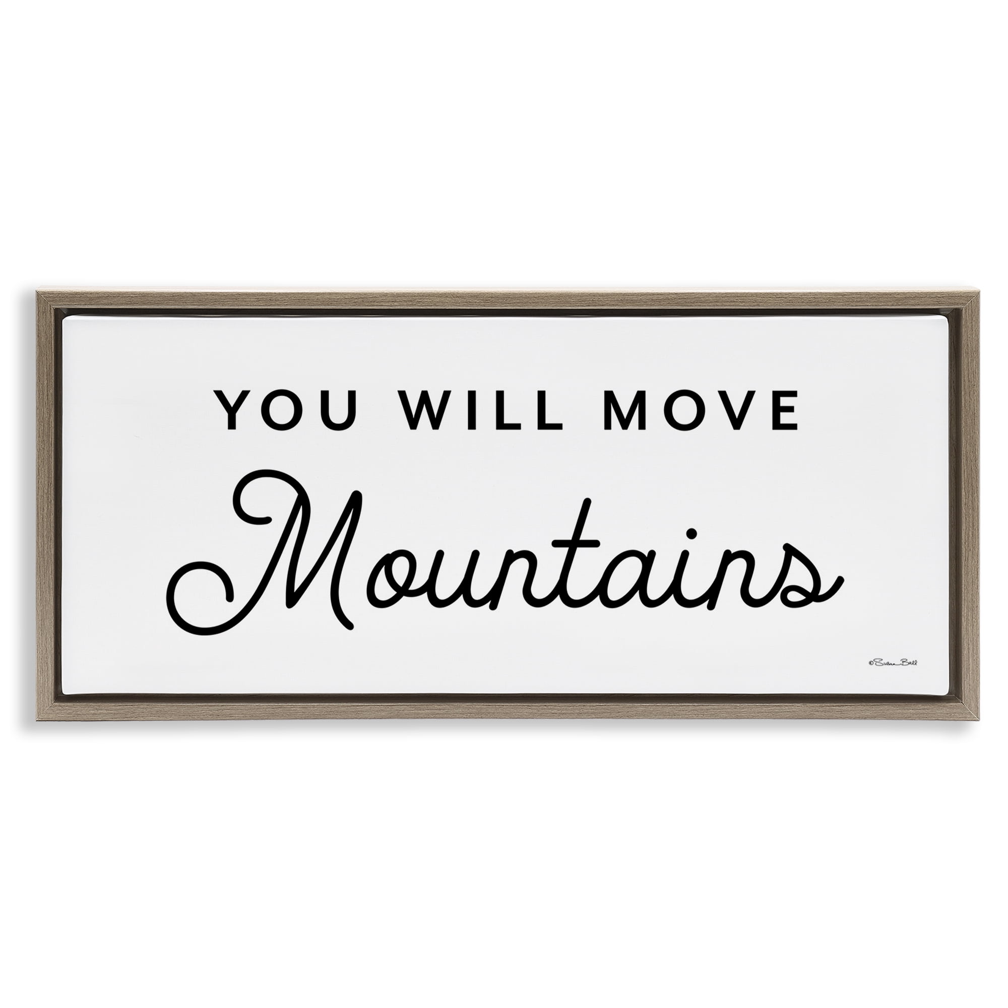 Stupell Industries You Will Move Mountains Typography Painting Brown Floater Framed Art Print Wall Art, 25 x 11