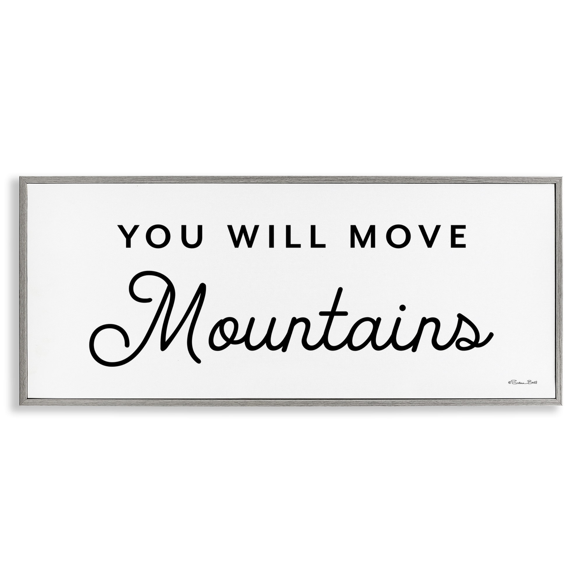 Stupell Industries You Will Move Mountains Typography Painting Gray Framed Art Print Wall Art, 30 x 13