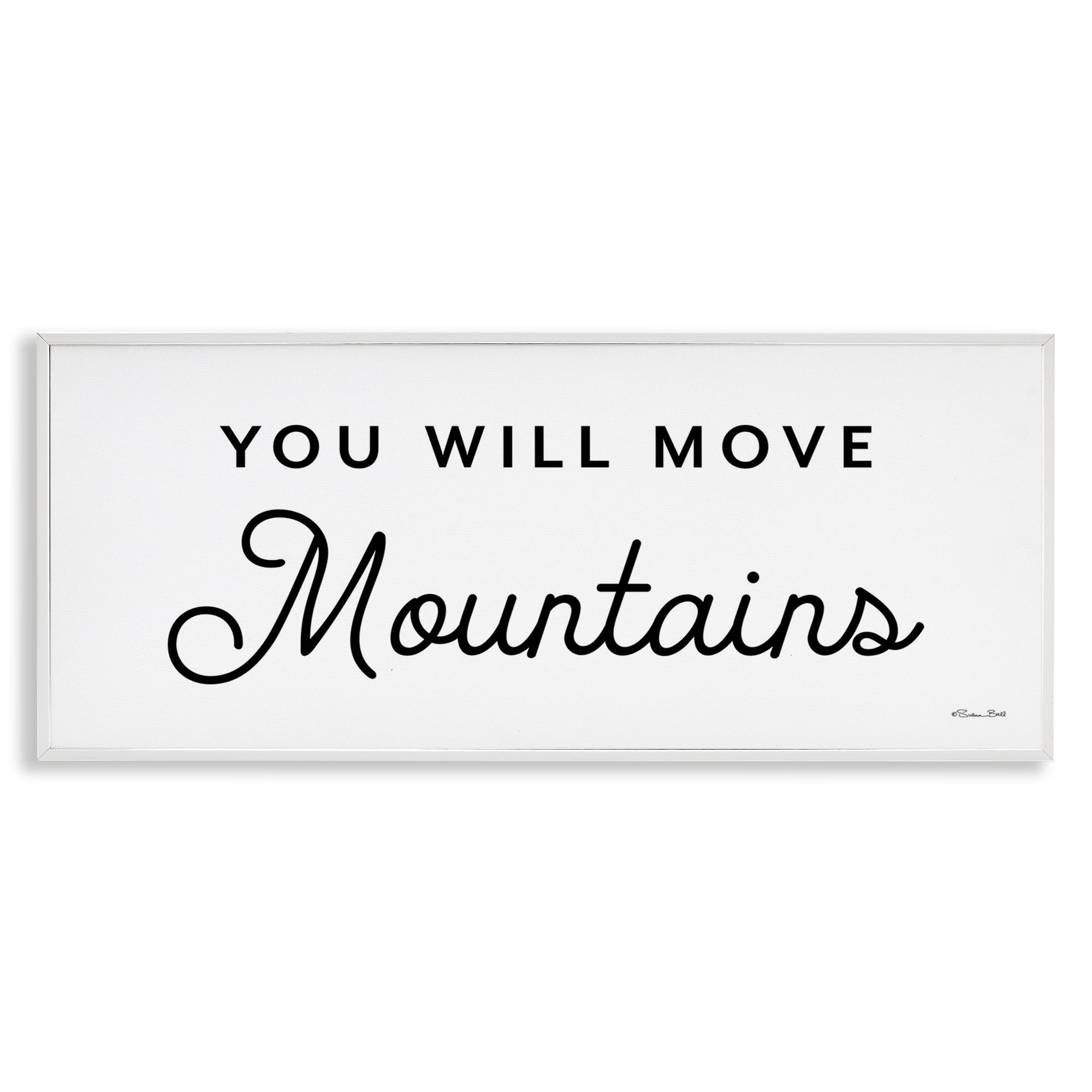 Stupell Industries You Will Move Mountains Typography Painting White Framed Art Print Wall Art, 24 x 10