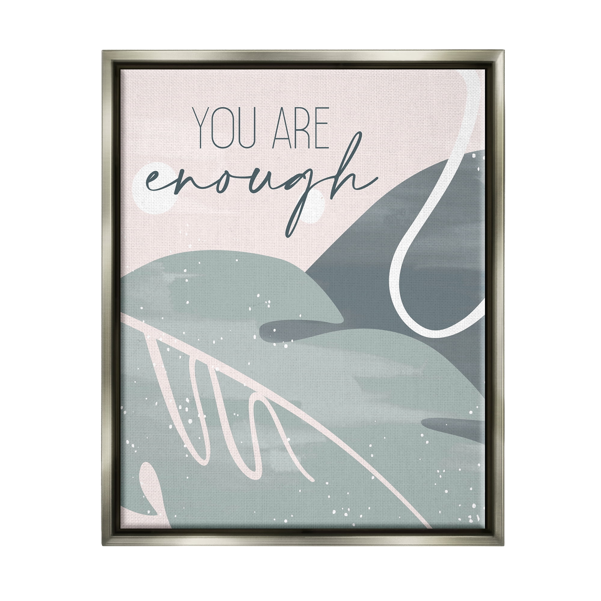 Stupell Industries You are Enough Phrase Soft Green Leaves Luster Gray Framed Floating Canvas Wall Art, 24x30, by Kim Allen