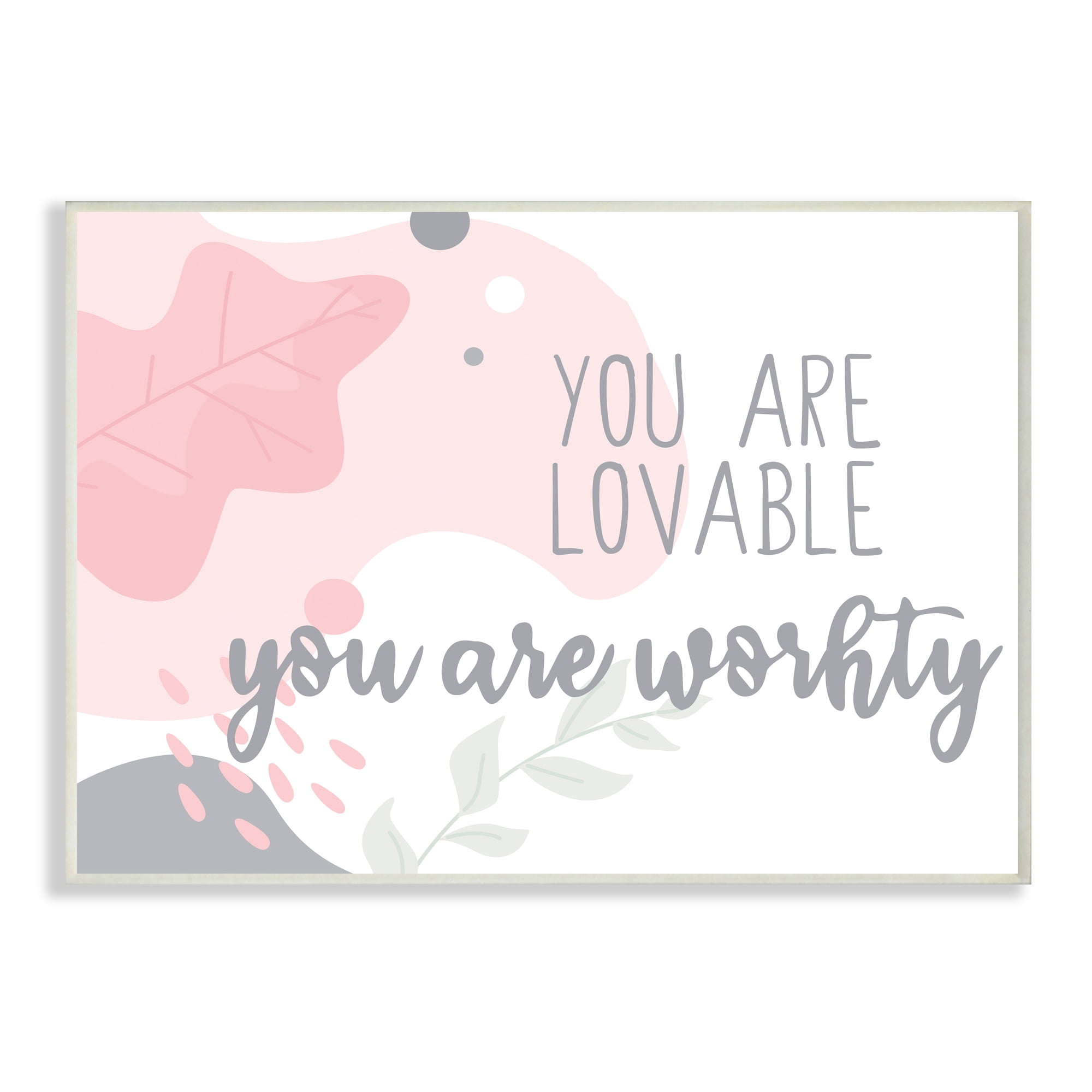 Stupell Industries You are Loveable Phrase Abstract Pink Nature Wall Plaque by Kim Allen
