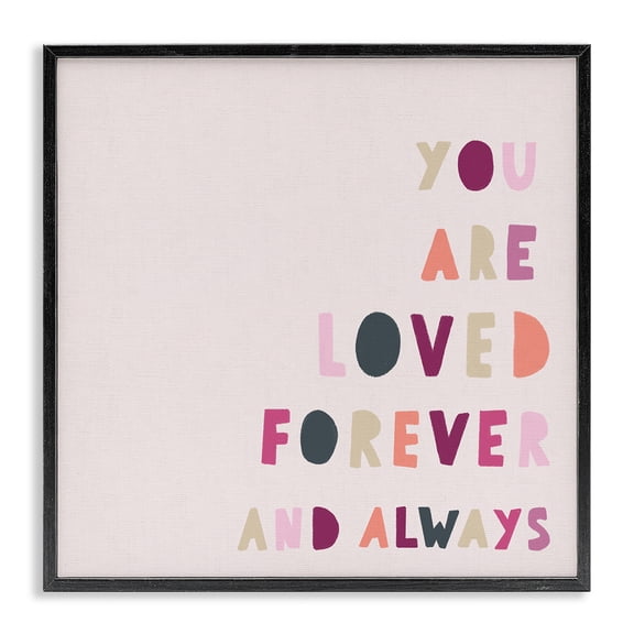 Stupell Industries Contemporary You are Loved Forever Phrase Playful Love Sentiment Black Framed Giclee Art, 24 x 24, by Leah Straatsma