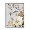thumbnail image 1 of Stupell Industries You'll Never Regret Being Kind Phrase Neutral White Poppy, 11 x 14, Design by House Fenway, 1 of 5