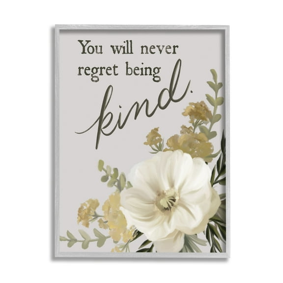 Stupell Industries You'll Never Regret Being Kind Phrase Neutral White Poppy, 11 x 14, Design by House Fenway