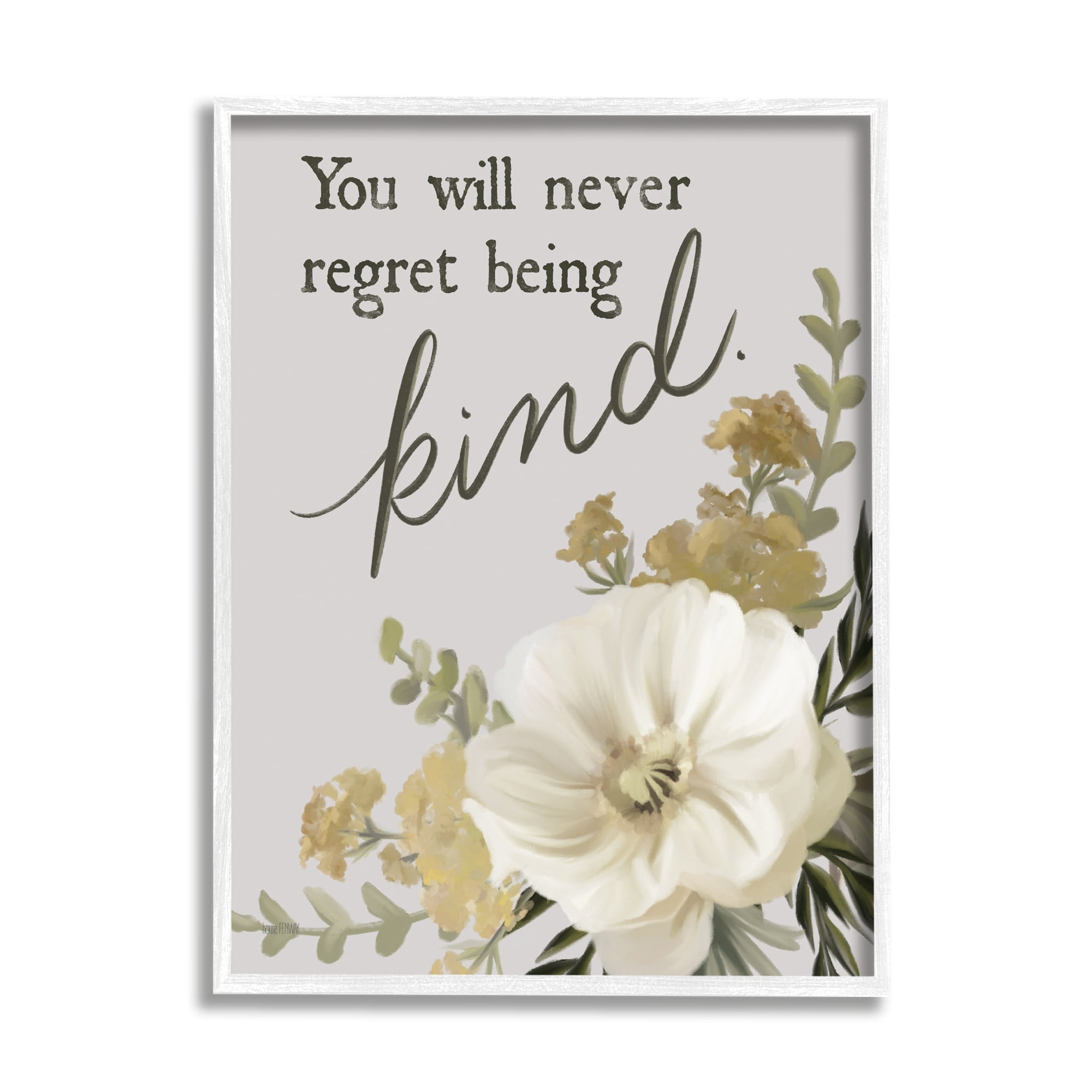 Stupell Industries You'll Never Regret Being Kind Phrase Neutral White Poppy, 16 x 20, Design by House Fenway