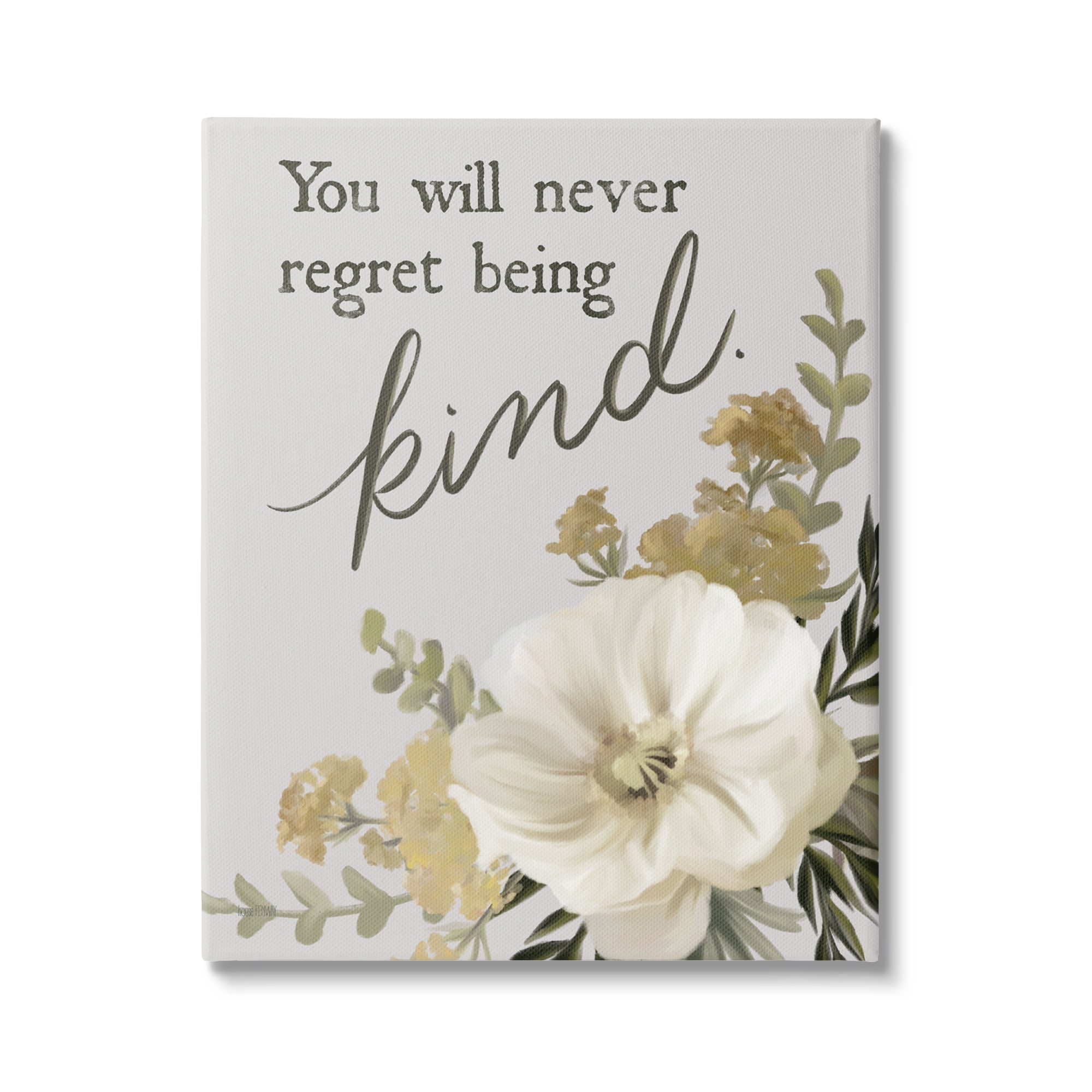 Stupell Industries You'll Never Regret Being Kind Phrase Neutral White Poppy, 36 x 48, Design by House Fenway
