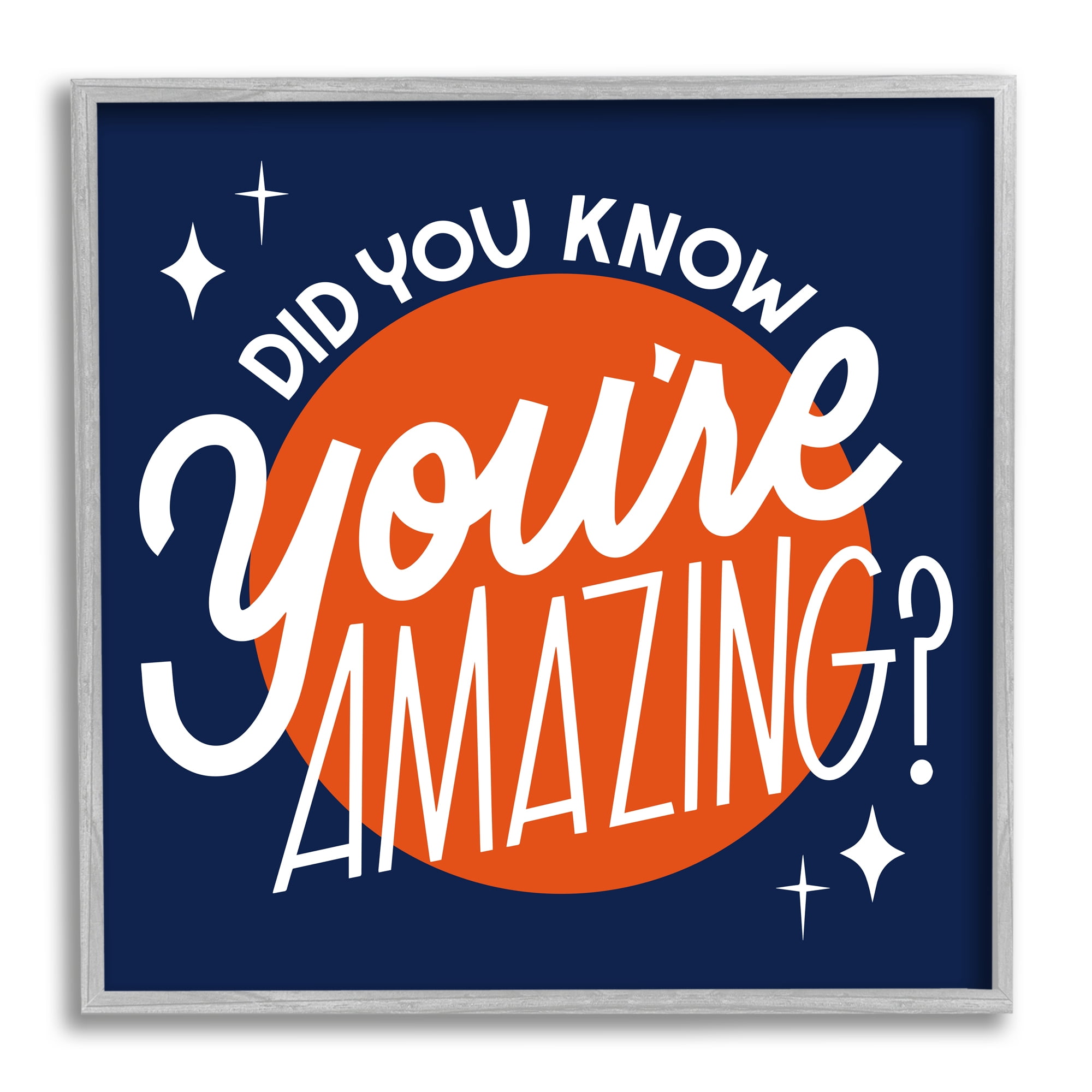 Stupell Industries You're Amazing Blue & Orange Inspirational Painting Gray Framed Art Print Wall Art