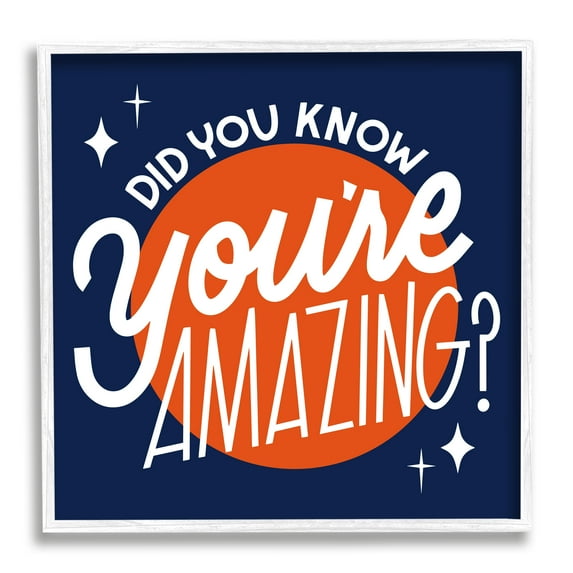 Stupell Industries You're Amazing Blue & Orange Inspirational Painting White Framed Art Print Wall Art