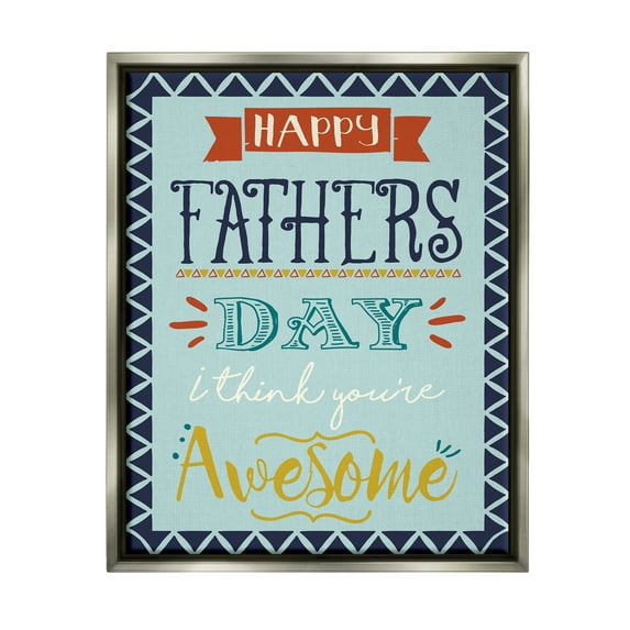 Stupell Industries You're Awesome Father's Day Phrase Holiday Painting Gray Floater Framed Art Print Wall Art