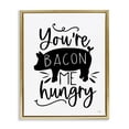 thumbnail image 1 of Stupell Industries You're Bacon Me Hungry Gold Framed Floater Canvas Wall Art, design by Lux + Me Designs, 1 of 9