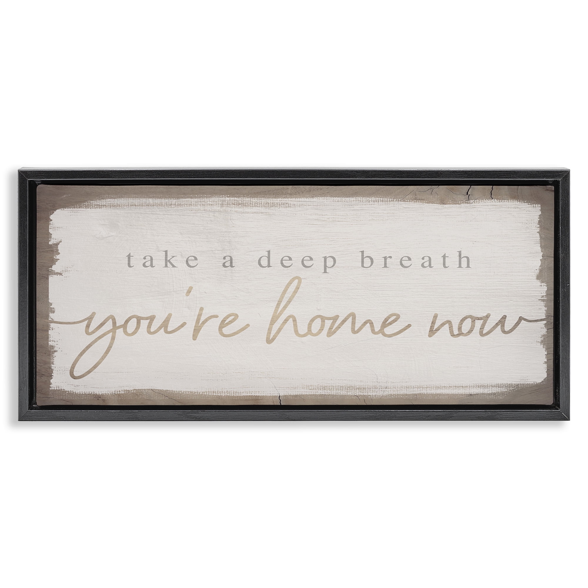Stupell Industries You're Home Now Weathered Chic Inspirational Painting Black Floater Framed Canvas Art Print Wall Art, 25 x 11