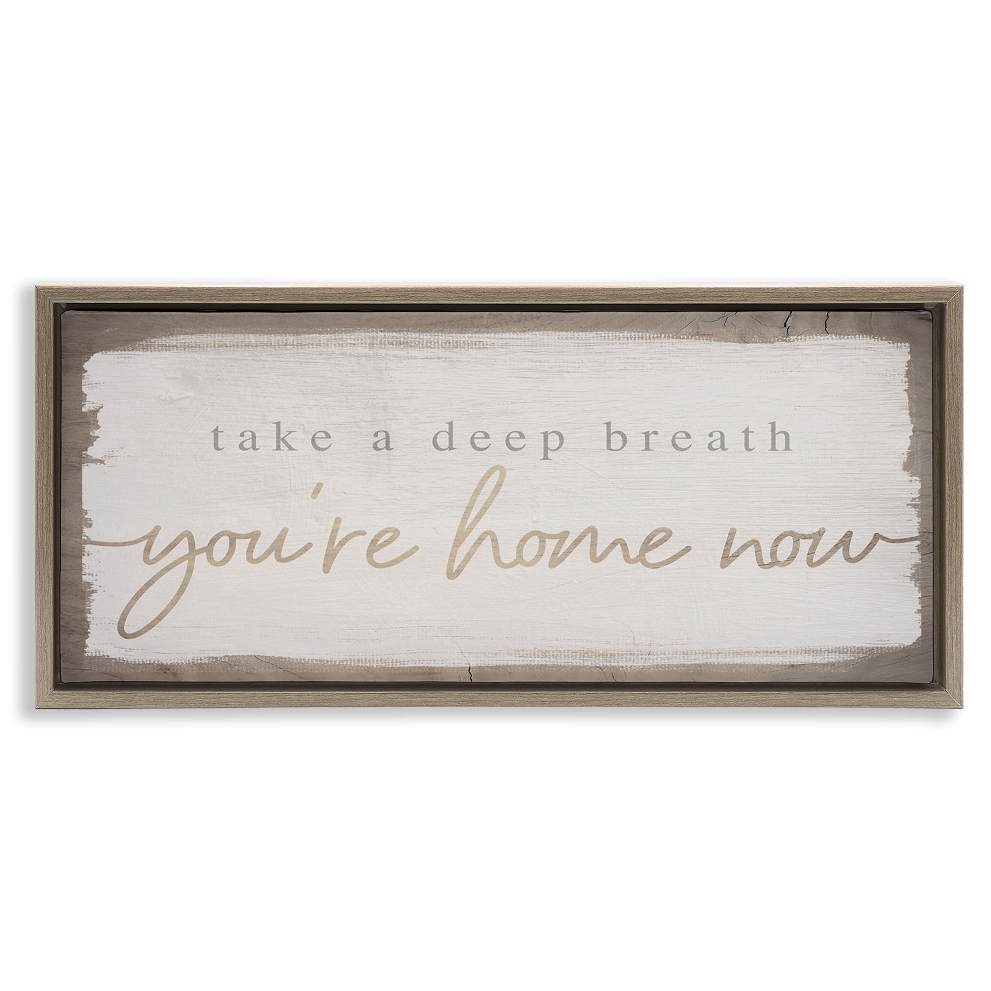 Stupell Industries You're Home Now Weathered Chic Inspirational Painting Brown Floater Framed Canvas Art Print Wall Art, 25 x 11