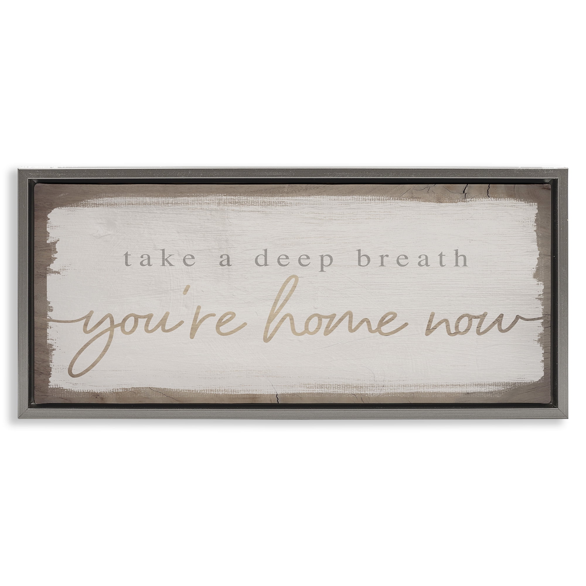 Stupell Industries You're Home Now Weathered Chic Inspirational Painting Gray Floater Framed Canvas Art Print Wall Art, 25 x 11