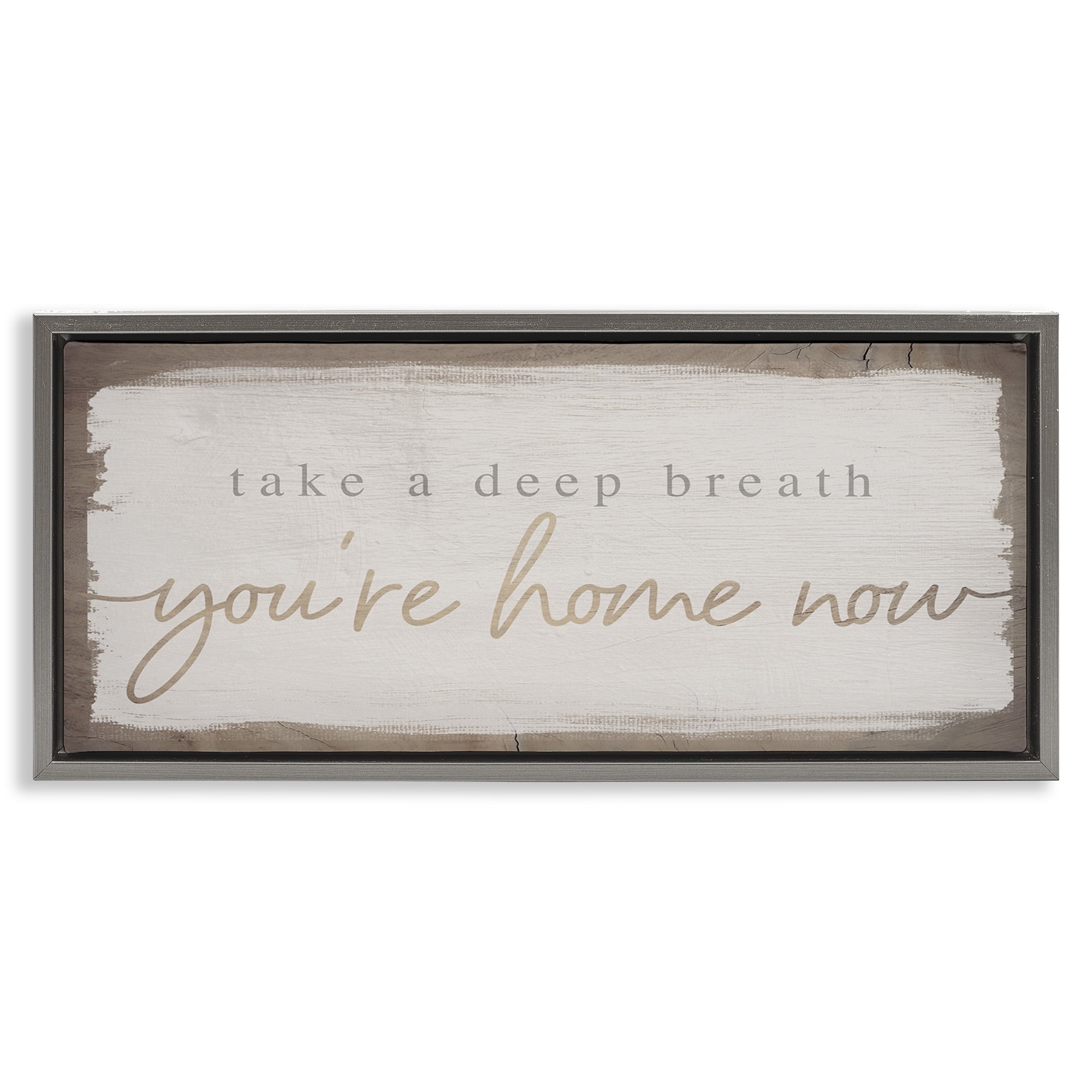 Stupell Industries You're Home Now Weathered Chic Inspirational Painting Gray Floater Framed Canvas Art Print Wall Art, 31 x 14
