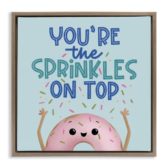 Stupell Industries You're The Sprinkles On Top Quotes and Sayings Painting Brown Floater Framed Canvas Art Print Wall Art, 25 x 25
