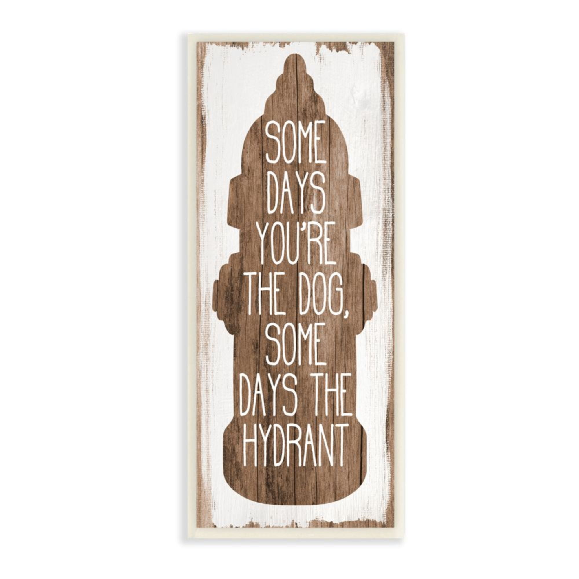 Stupell Industries You're the Dog or Hydrant Humorous Pet Metaphor Design by Daphne Polselli