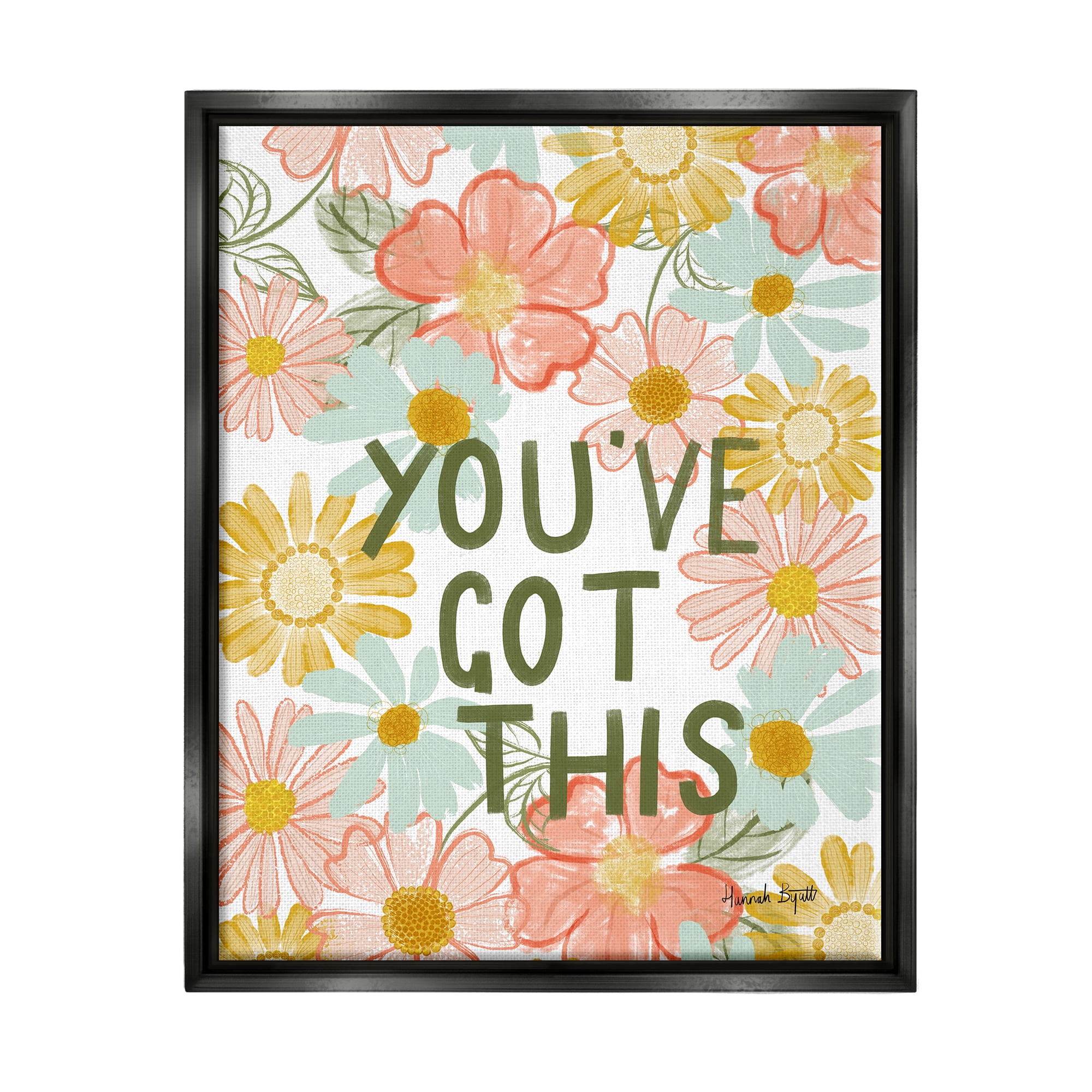 Stupell Industries You've Got This Floral Botanical & Floral Painting Black Floater Framed Art Print Wall Art, 25 x 31