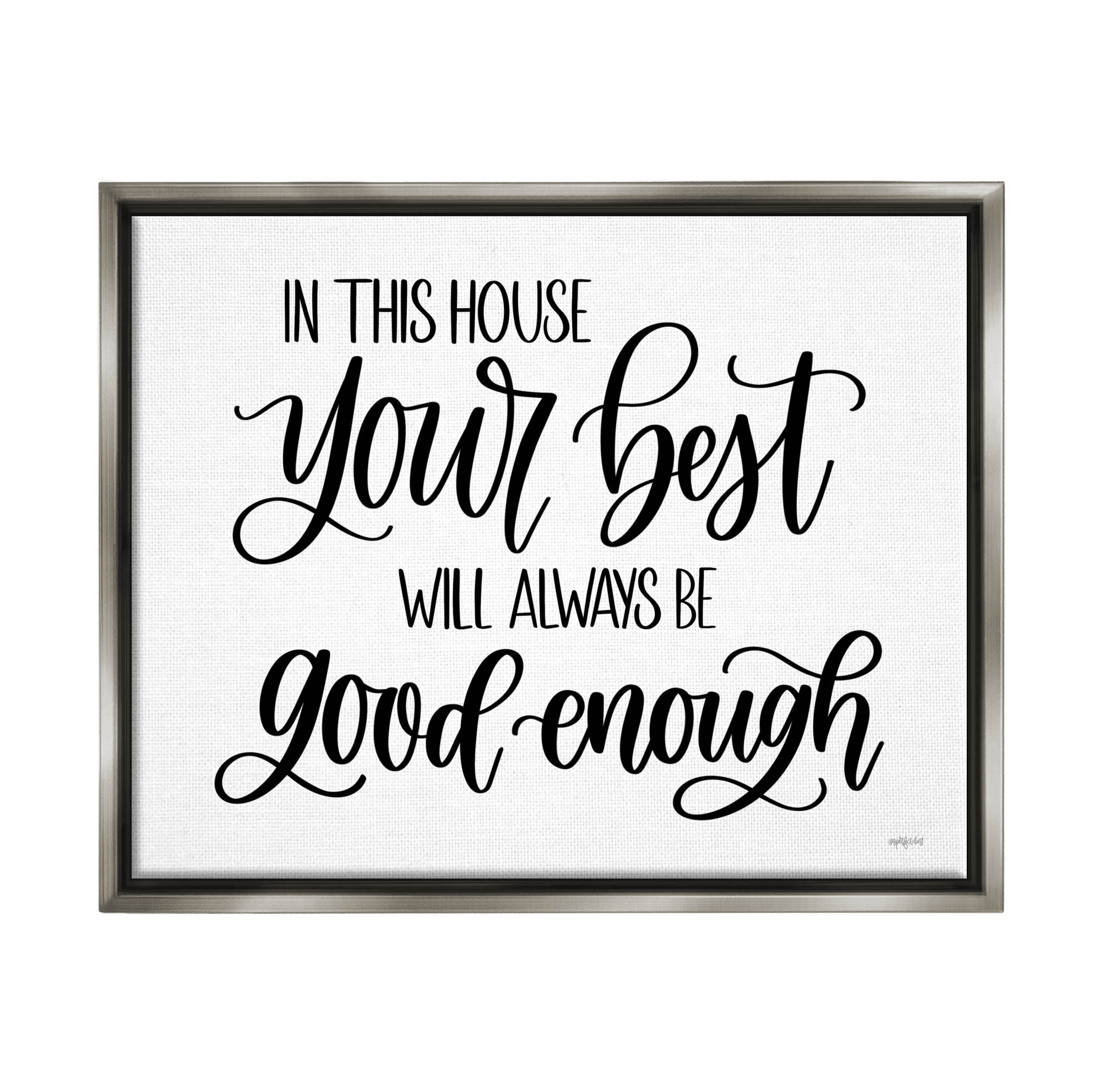 Stupell Industries Your Best Is Enough Motivating Phrase Graphic Art Luster Gray Floating Framed Canvas Print Wall Art, Design by Imperfect Dust