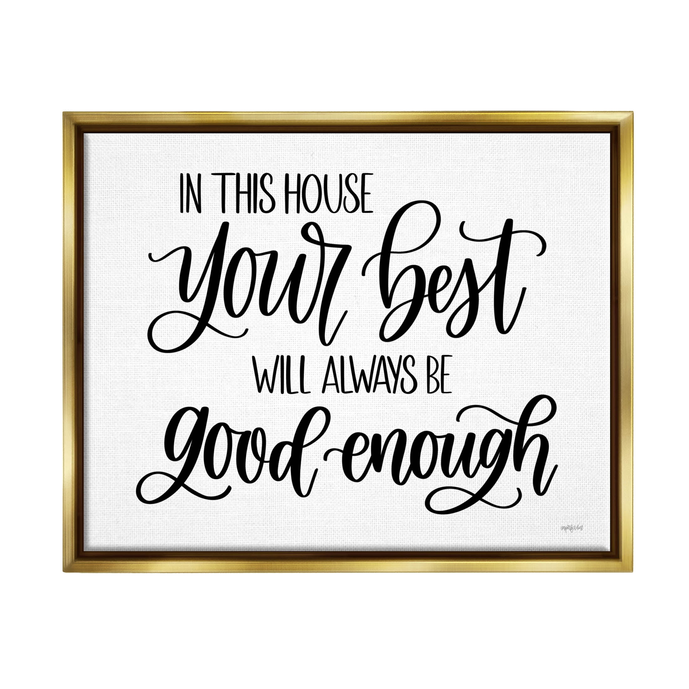 Stupell Industries Your Best Is Enough Motivating Phrase Graphic Art Metallic Gold Floating Framed Canvas Print Wall Art, Design by Imperfect Dust