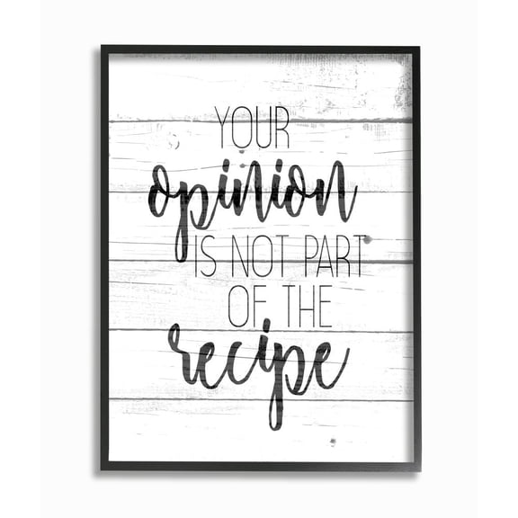 Stupell Industries Your Opinion is Not the Recipe Sassy Home Kitchen Quote Framed Wall Art Design by Kim Allen, 16" x 20", Black Framed