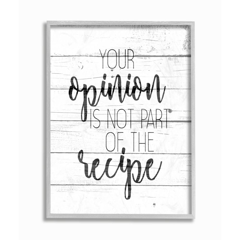 Stupell Industries Your Opinion is Not the Recipe Sassy Home Kitchen Quote Framed Wall Art Design by Kim Allen