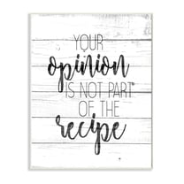 Stupell Industries Your Opinion is Not the Recipe Sassy Home Kitchen Quote Inspirational Painting Unframed Art Print Wall Art, 13 x 19
